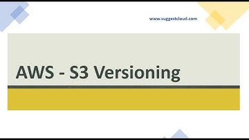AWS S3 Versioning | How Do I Enable or Suspend Versioning for an S3 Bucket?| SuggestCloud