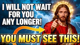 🔴GOD SAYS;- I WILL NOT WAIT FOR YOU ANY LONGER! | GOD'S MESSAGE FOR YOU TODAY
