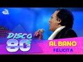 Al Bano - Felicita (Disco of the 80's Festival, Russia, 2008)
