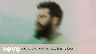 Jordan Davis - Lose You (Official Audio)