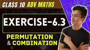 class 10 Advanced Maths chapter 6.3, Permutation and Combination Exercise 6.3,
