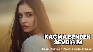 Nöralizm - Kaçma Benden Sevdiğimneuro Anatolian Psychedelic Rock Cover|