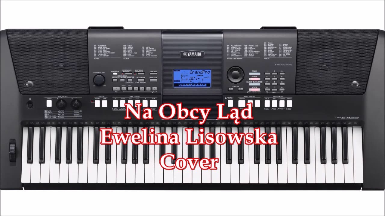 Na obcy ląd - Ewelina Lisowska Yamaha PSR E423 - YouTube