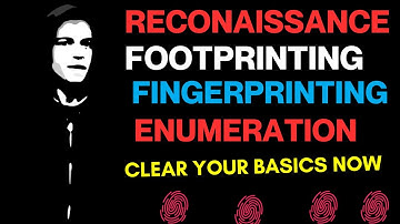 What is Reconnaissance, Footprinting, Fingerprinting, and Enumeration? Ethical Hacking 101