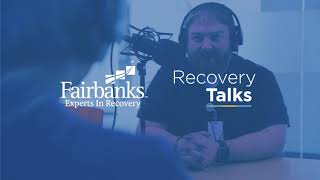 Recovery Talks Podcast: Fairbanks Intensive Outpatient Program