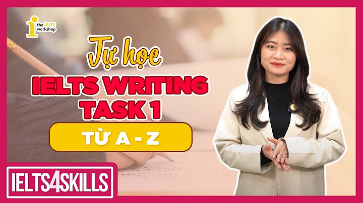 Hướng dẫn ielts writing task 1