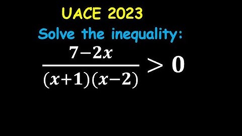 SOLVING INEQUALITIES USING TABLE OF SIGNS | UACE P425/1 2023 - No.5