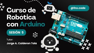 Curso de Robótica con Arduino Básico — Sesión 5: Tipos de Sensores, PIR y Ultrasonido HC-SR04 🤖🔊👀