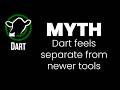Myth: Dart Feels Separate from Newer Tools — See How It Works Together