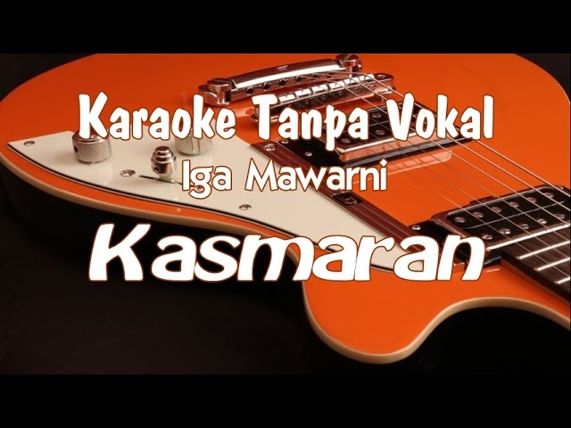 Karaoke Iga Mawarni - Kasmaran (tanpa Vokal) class=