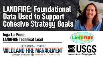 LANDFIRE: Foundational Data Used to Support Cohesive Strategy Goals
