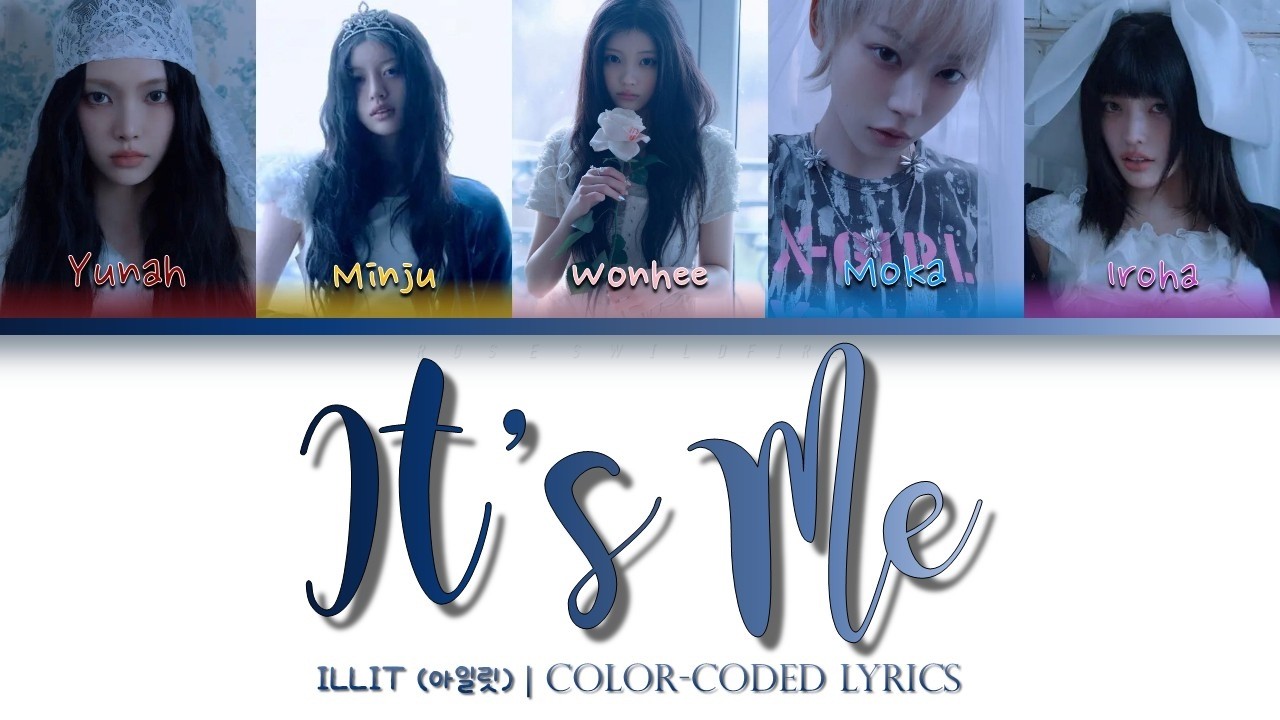 いっつみー ILLIT (아일릿) - It's Me (Color-Coded Lyrics) - YouTube