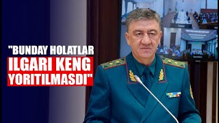 Vazir ichki ishlar xodimlari tomonidan kuch ishlatish holatlari bo‘yicha izoh berdi