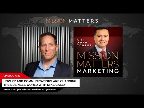 How PR and Communications are Changing the Business World with Mike Casey