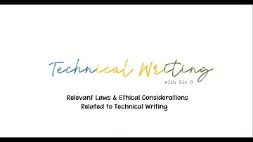 Technical Writing: Relevant Laws and Ethical Considerations Related to Technical Writing