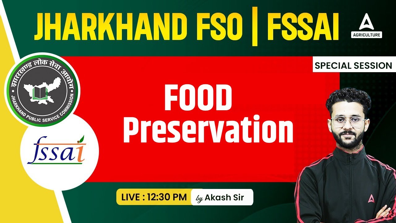 FOOD Preservation Special Class | Jharkhand FSO/FSSAI Class | JPSC FSO 2023 | By Akash Sir