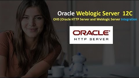 Oracle Weblogic Server Integration with Oracle OHS (Oracle HTTP/Web Server)