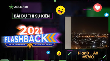 2021 FLASHBACK CÙNG ANCIENT8 | BÀI DỰ THI 11  - PlanB | A8#5760