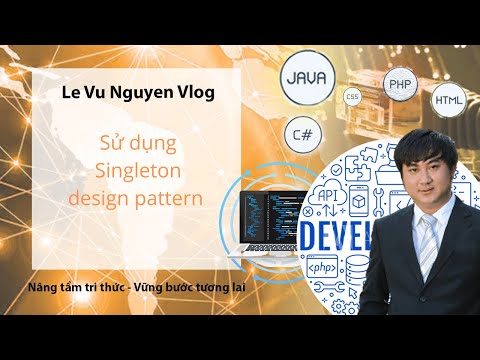 5. Sử dụng Singleton Design Pattern