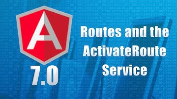 Angular 7 - Routes and the ActivatedRoute service 2018 - Previously Angular 2