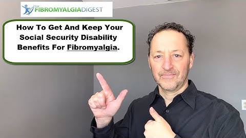 How To Get Social Security Disability Benefits For Fibromyalgia