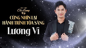 Học Viện Cải Lương | Cùng Nhìn Lại Hành Trình Tỏa Sáng Của Thí Sinh Lương Vĩ