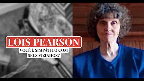 LOIS PEARSON - VOC  SIMPTICO COM SEUS VIZINHOS?