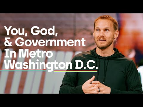 You, God, And Government In Metro Washington D.C. || David Platt