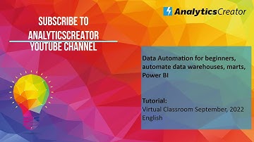 Data Automation for beginners, automate data warehouses, marts, Power BI, September 2022