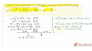 Find the number of integal values of x satisfyingsqrt(-x^2+10x-16) lt x -2 | CLASS 12 | RELATION...
