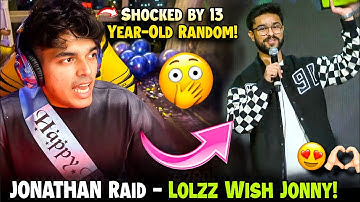 JONATHAN Shocked by 13 Year-Old Random! 😂 LolzZz Birthday Wish 😍 JONATHAN Raid LolzZz 🫶✅