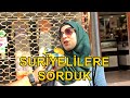 SURİYELİLERE SORDUK : TÜRKİYE'DEN MEMNUN MUSUNUZ ?