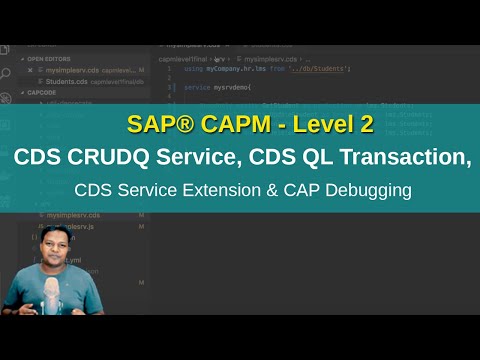 SAP® CAPM - Level 2 | CDS CRUDQ Service, CDS QL Transactions, CDS Service Extension & CAP Debugging