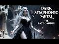 The Last Candle | Dark Symphonic Metal (Female Vocals • Epic Orchestra) | Official Music Video