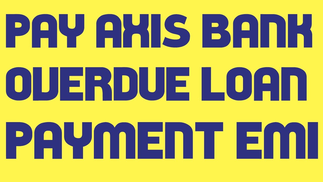 axis bank home loan payment online