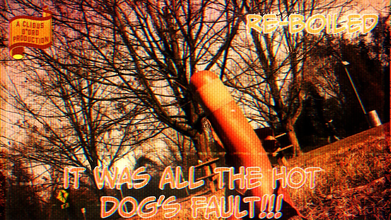 IT WAS ALL THE HOT DOG'S FAULT!!! (Re-Boiled) | A Short Comedy Film | Clidus D'Oro