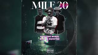 Kastone Musiq, Sqhotee & Blou - Mile 20 