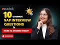 10 Common SAP Interview questions and How to answer them? | ZaranTech