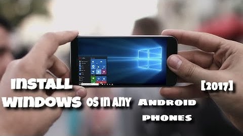 Install & Run Windows 10/8.1/8/7/xp on any Android phones[NO ROOT]-2017.