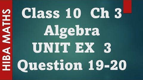 10th maths algebra chapter 3 unit exercise 3 question 19-20 TN samacheer hiba maths