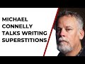 Michael Connelly on His Writing Superstitions | NOVEL SUSPECTS