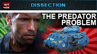 Dissection: The Predator Problem - Warhammer 40k 9th Edition