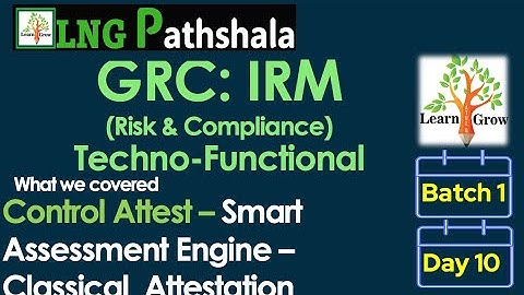 GRC: IRM Batch1: Day10: Control Attest - Smart Assessment Engine - Classical Attestation