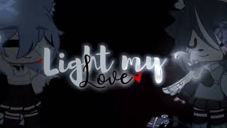 Light my love edit Nahualt-Kai