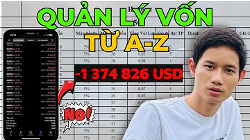 Kỹ thuật quản lý vốn toàn diện từ A đến Z dành cho các trader mới (hướng dẫn chi tiết) | Ad Gió DNI