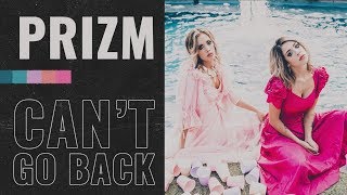 Video thumbnail of "PRIZM - Can't Go Back"