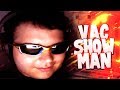 QUANDO VSM FAZ STREAM! THE VAC SHOW MAN!