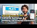 ALIVE Tutorial #6: General Settings &amp; Setting Up Events Remotely