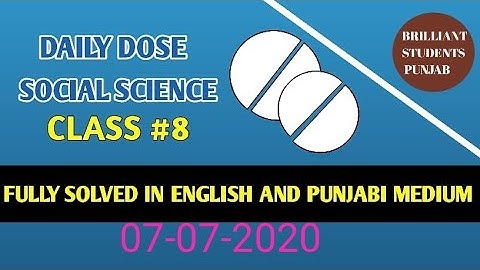 DAILY DOSE  07-07-202  CLASS  VIII (EIGTH)SOCIAL SCIENCE FULLY SOLVED ENGLISH AND PUNJABI MEDIUM