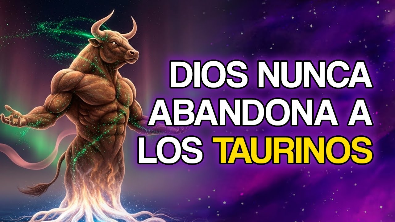 7 Razones Espirituales Por las Que Dios Nunca Abandona a los TAURO ...